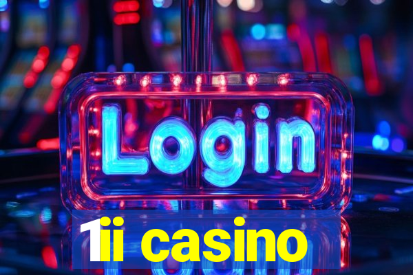 1ii casino